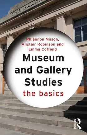 Mason / Robinson / Coffield |  Museum and Gallery Studies | Buch |  Sack Fachmedien