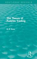 Goss |  The Theory of Futures Trading (Routledge Revivals) | Buch |  Sack Fachmedien