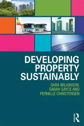 Wilkinson / Sayce / Christensen |  Developing Property Sustainably | Buch |  Sack Fachmedien