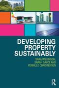 Wilkinson / Sayce / Christensen |  Developing Property Sustainably | Buch |  Sack Fachmedien