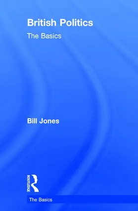 Jones | British Politics: The Basics | Buch | 978-0-415-83569-5 | www.sack.de