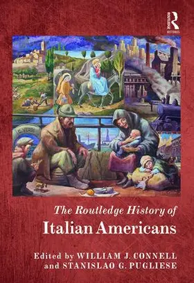 Connell / Pugliese |  The Routledge History of Italian Americans | Buch |  Sack Fachmedien