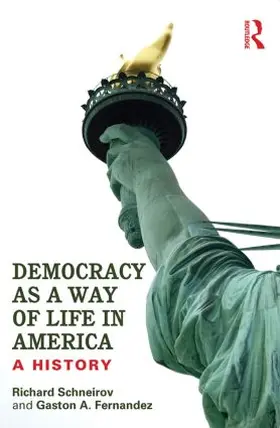 Schneirov / Fernandez |  Democracy as a Way of Life in America | Buch |  Sack Fachmedien
