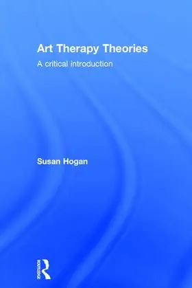 Hogan |  Art Therapy Theories | Buch |  Sack Fachmedien