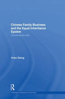 Zheng | Chinese Family Business and the Equal Inheritance System | Buch | 978-0-415-83675-3 | sack.de