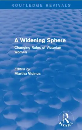 Vicinus | A Widening Sphere (Routledge Revivals) | Buch | 978-0-415-83707-1 | sack.de