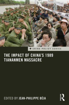 Béja |  The Impact of China's 1989 Tiananmen Massacre | Buch |  Sack Fachmedien