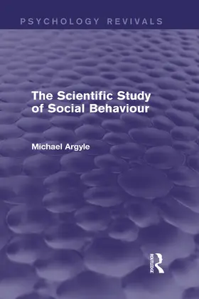 Argyle |  The Scientific Study of Social Behaviour (Psychology Revivals) | Buch |  Sack Fachmedien
