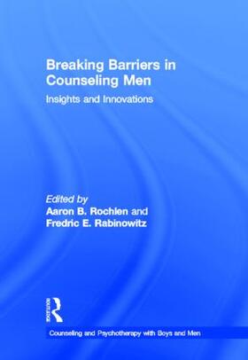 Rochlen / Rabinowitz | Breaking Barriers in Counseling Men | Buch | 978-0-415-83934-1 | sack.de
