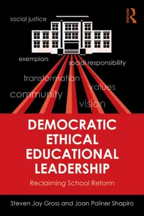 Gross / Shapiro | Democratic Ethical Educational Leadership | Buch | 978-0-415-83955-6 | www.sack.de