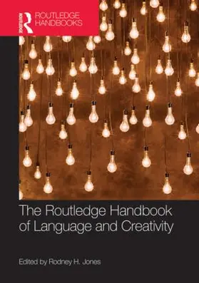 Jones |  The Routledge Handbook of Language and Creativity | Buch |  Sack Fachmedien