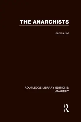 Joll |  The Anarchists (RLE Anarchy) | Buch |  Sack Fachmedien