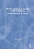 Jeffreys |  Effective Coaching in Strength and Conditioning: Pathways to Superior Performance | Buch |  Sack Fachmedien