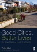 Hall |  Good Cities, Better Lives | Buch |  Sack Fachmedien