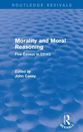 Casey |  Morality and Moral Reasoning (Routledge Revivals) | Buch |  Sack Fachmedien