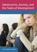 Albano |  Adolescents, Anxiety, and the Tasks of Development | Buch |  Sack Fachmedien