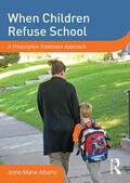 Albano |  When Children Refuse School | Sonstiges |  Sack Fachmedien