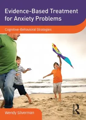 Silverman |  Evidence-Based Treatment for Anxiety Problems | Buch |  Sack Fachmedien