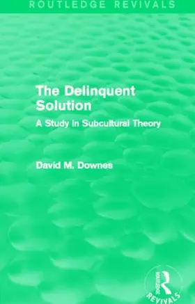 Downes | The Delinquent Solution (Routledge Revivals) | Buch | 978-0-415-84202-0 | sack.de
