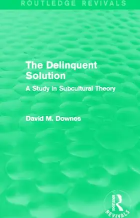 Downes | The Delinquent Solution (Routledge Revivals) | Buch | 978-0-415-84204-4 | sack.de