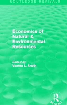 Smith | Economics of Natural & Environmental Resources (Routledge Revivals) | Buch | 978-0-415-84228-0 | sack.de