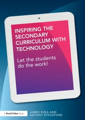 Shea / Stockford |  Inspiring the Secondary Curriculum with Technology | Buch |  Sack Fachmedien