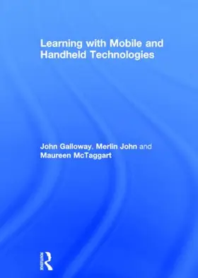 Galloway / John / McTaggart | Learning with Mobile and Handheld Technologies | Buch | 978-0-415-84249-5 | www.sack.de