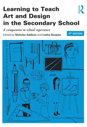 Addison / Burgess |  Learning to Teach Art and Design in the Secondary School | Buch |  Sack Fachmedien