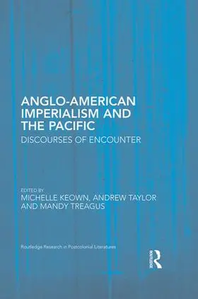 Keown / Taylor / Treagus |  Anglo-American Imperialism and the Pacific | Buch |  Sack Fachmedien