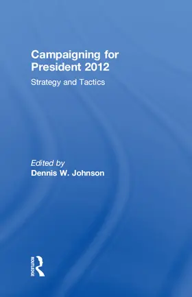 Johnson | Campaigning for President 2012 | Buch | 978-0-415-84299-0 | www.sack.de