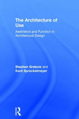 Grabow / Spreckelmeyer | The Architecture of Use | Buch | 978-0-415-84301-0 | sack.de