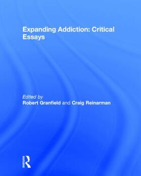 Granfield / Reinarman |  Expanding Addiction | Buch |  Sack Fachmedien
