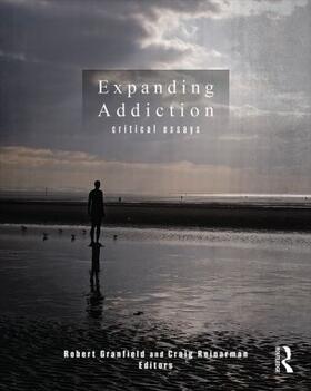 Granfield / Reinarman |  Expanding Addiction: Critical Essays | Buch |  Sack Fachmedien