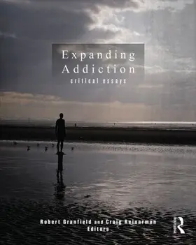 Granfield / Reinarman |  Expanding Addiction: Critical Essays | Buch |  Sack Fachmedien