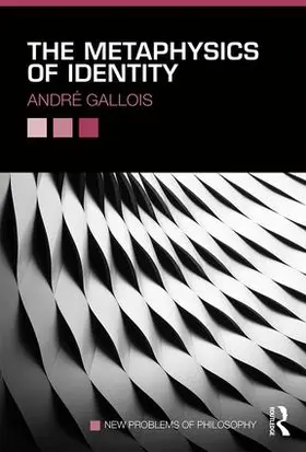 Gallois |  The Metaphysics of Identity | Buch |  Sack Fachmedien