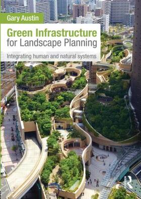 Austin | Green Infrastructure for Landscape Planning | Buch | 978-0-415-84353-9 | sack.de