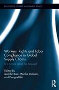 Bair / Miller / Dickson |  Workers' Rights and Labor Compliance in Global Supply Chains | Buch |  Sack Fachmedien