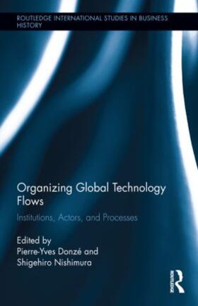 Donzé / Nishimura | Organizing Global Technology Flows | Buch | 978-0-415-84390-4 | sack.de