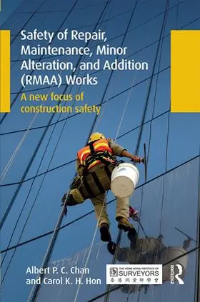 Chan / Hon | Safety of Repair, Maintenance, Minor Alteration, and Addition (RMAA) Works | Buch | 978-0-415-84424-6 | www.sack.de