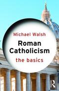 Walsh |  Roman Catholicism | Buch |  Sack Fachmedien