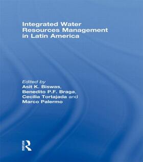 Biswas / Braga / Tortajada | Integrated Water Resources Management in Latin America | Buch | 978-0-415-84516-8 | sack.de