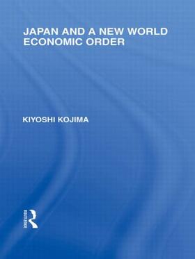 Kojima | Japan and a New World Economic Order | Buch | 978-0-415-84539-7 | sack.de