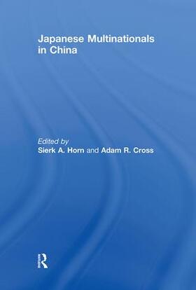 Horn / Cross | Japanese Multinationals in China | Buch | 978-0-415-84541-0 | sack.de