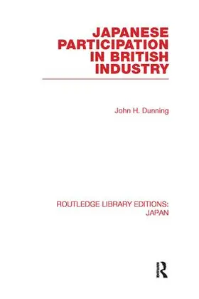 Dunning |  Japanese Participation in British Industry | Buch |  Sack Fachmedien