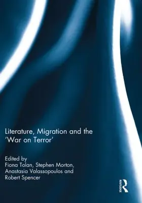 Tolan / Morton / Valassopoulos |  Literature, Migration and the 'War on Terror' | Buch |  Sack Fachmedien