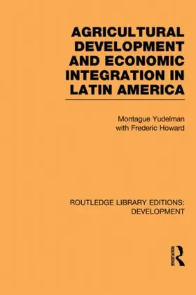 Yudelman / Howard |  Agricultural Development and Economic Integration in Latin America | Buch |  Sack Fachmedien