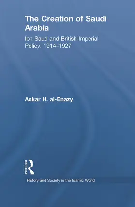 Al-Enazy |  The Creation of Saudi Arabia | Buch |  Sack Fachmedien
