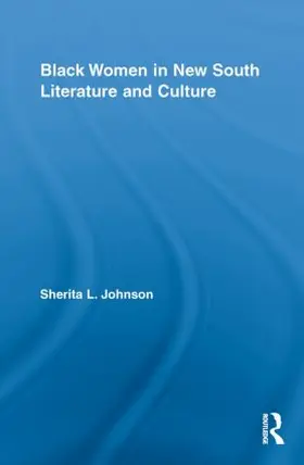 Johnson |  Black Women in New South Literature and Culture | Buch |  Sack Fachmedien