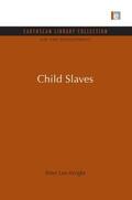 Lee-Wright |  Child Slaves | Buch |  Sack Fachmedien