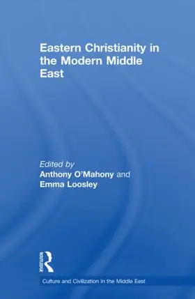 O'Mahony / Loosley |  Eastern Christianity in the Modern Middle East | Buch |  Sack Fachmedien
